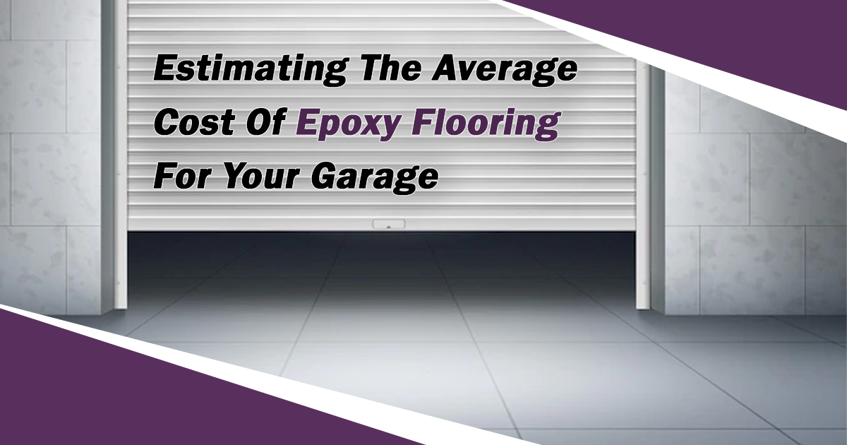 Estimating The Average Cost Of Epoxy Flooring For Your Garage